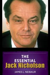 Icon image The Essential Jack Nicholson