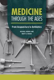 Icon image Medicine through the Ages: From Acupuncture to Antibiotics