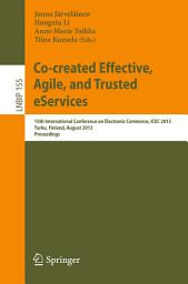 Icon image Co-created Effective, Agile, and Trusted eServices: 15th International Conference on Electronic Commerce, ICEC 2013, Turku, Finland, August 13-15, 2013, Proceedings