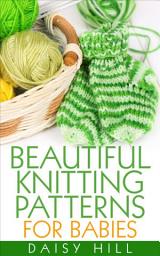 Icon image Beautiful Knitting Patterns for Babies