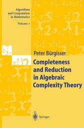 Icon image Completeness and Reduction in Algebraic Complexity Theory