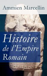 Icon image Histoire de l’Empire Romain: Res gestae: La période romaine de 353 à 378 ap. J.-C.