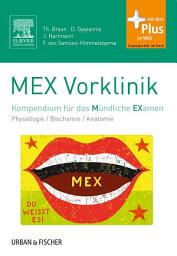 Icon image MEX Vorklinik: Kompendium für das Mündliche Examen - mit Zugang zum Elsevier-Portal/Physiologie/Biochemie/ Anatomie