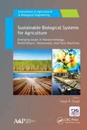 Icon image Sustainable Biological Systems for Agriculture: Emerging Issues in Nanotechnology, Biofertilizers, Wastewater, and Farm Machines