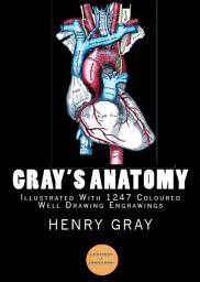 Icon image Gray's Anatomy: (Illustrated With 1247 Coloured Well Drawing Engrawings)