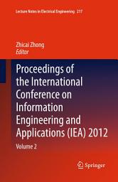 Icon image Proceedings of the International Conference on Information Engineering and Applications (IEA) 2012: Volume 2