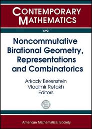 Icon image Noncommutative Birational Geometry, Representations and Combinatorics