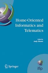 Icon image Home-Oriented Informatics and Telematics: Proceedings of the IFIP WG 9.3 HOIT2005 Conference