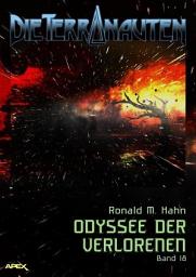 Icon image DIE TERRANAUTEN, Band 18: ODYSSEE DER VERLORENEN: Die große Science-Fiction-Saga