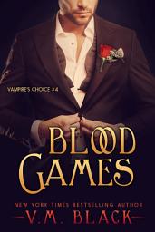 Icon image Blood Games: Vampire's Choice Paranormal Romance #4