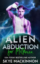 Icon image Alien Abduction for Milkmen: A Gay Alien Science Fiction Romance