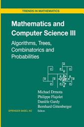 Icon image Mathematics and Computer Science III: Algorithms, Trees, Combinatorics and Probabilities