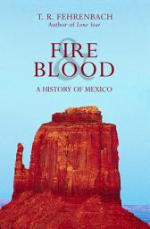 Icon image Fire & Blood: A History of Mexico