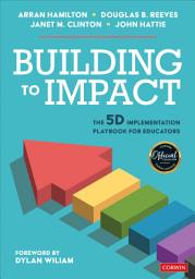 Icon image Building to Impact: The 5D Implementation Playbook for Educators