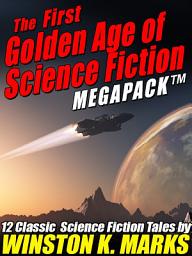 Icon image The First Golden Age of Science Fiction MEGAPACK ®: Winston K. Marks