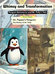 Icon image Whimsy and Transformation: Penguin Adventures and Mr. Polly's Tale: Most Valuable Bestseller eBooks