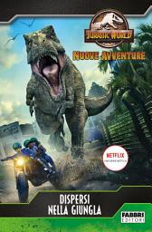 Icon image Jurassic World. Nuove avventure. Dispersi nella giungla