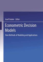 Icon image Econometric Decision Models: New Methods of Modeling and Applications