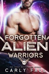 Icon image Forgotten Alien Warriors: Books 1-3: An Alien / Sci-Fi Romance