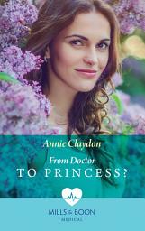 Icon image From Doctor To Princess? (Mills & Boon Medical)