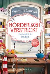 Icon image Mörderisch verstrickt - Der Tote im Boot: Kriminalroman | Erfolgsautorin Susanne Oswald auf Krimi-Kurs | Spannung und Stricken | Wunderbarer Cozy Crime für den Sommerurlaub