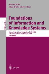 Icon image Foundations of Information and Knowledge Systems: Second International Symposium, FoIKS 2002 Salzau Castle, Germany, February 20-23, 2002 Proceedings