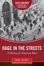 Icon image Rage in the Streets: A History of American Riots