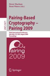 Icon image Pairing-Based Cryptography - Pairing 2009: Third International Conference Palo Alto, CA, USA, August 12-14, 2009 Proceedings