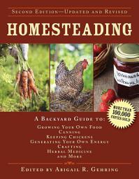 Icon image Homesteading: A Backyard Guide to Growing Your Own Food, Canning, Keeping Chickens, Generating Your Own Energy, Crafting, Herbal Medicine, and More