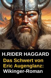 Icon image Das Schwert von Eric Augenglanz: Wikinger-Roman