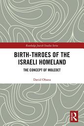 Icon image Birth-Throes of the Israeli Homeland: The Concept of Moledet