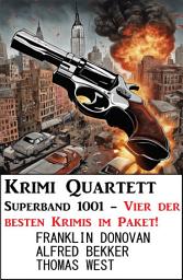 Icon image Krimi Quartett Superband 1001 - Vier der besten Krimis im Paket!