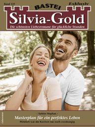 Icon image Silvia-Gold 127: Masterplan für ein perfektes Leben