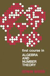 Icon image First Course in Algebra and Number Theory