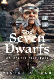 Icon image The Seven Dwarfs: An Erotic Fairytale ( Lesbian Gay Fantasy Erotica / Adult Fairy Tales ): Erotic Fantasy