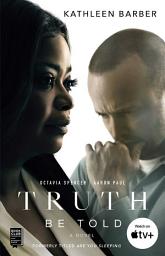 Icon image Truth Be Told: A Novel