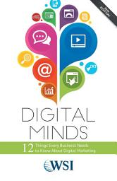 Icon image Digital Minds (2): 12 Things Every Business Owner Needs to Know About Digital Marketing (Second Edition)