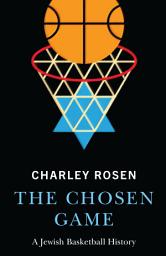 Icon image The Chosen Game: A Jewish Basketball History