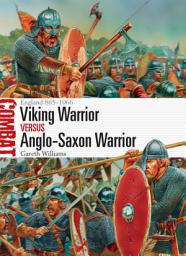 Icon image Viking Warrior vs Anglo-Saxon Warrior: England 865–1066