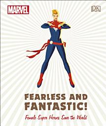 Icon image Marvel Fearless and Fantastic! Female Super Heroes Save the World