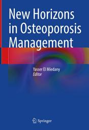 Icon image New Horizons in Osteoporosis Management