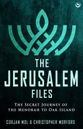 Icon image The Jerusalem Files: The Secret Journey of the Menorah to Oak Island