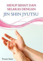 Icon image Hidup Sehat dan Selaras dengan Jin Shin Jyutsu