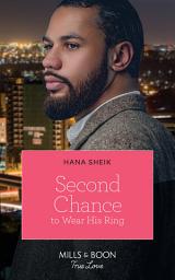 Icon image Second Chance To Wear His Ring (Mills & Boon True Love)