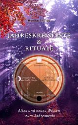 Icon image Jahreskreisfeste & Rituale: Altes und neues Wissen zum Jahreskreis