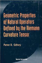 Icon image Geometric Properties Of Natural Operators Defined By The Riemann Curvature Tensor