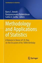 Icon image Methodology and Applications of Statistics: A Volume in Honor of C.R. Rao on the Occasion of his 100th Birthday