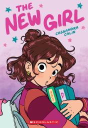 Icon image The New Girl: A Graphic Novel (The New Girl #1)