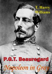 Icon image P. G. T. Beauregard: Napoleon In Gray