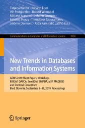 Icon image New Trends in Databases and Information Systems: ADBIS 2019 Short Papers, Workshops BBIGAP, QAUCA, SemBDM, SIMPDA, M2P, MADEISD, and Doctoral Consortium, Bled, Slovenia, September 8–11, 2019, Proceedings